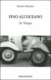 Fino all'Oceano. In Vespa