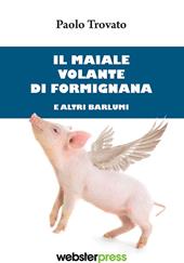 Il maiale volante di Formignana e altri barlumi