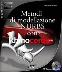 Metodi di modellazione nurbs con Rhinoceros. Con CD-ROM - Francesco Caraccia - Libro Janotek 2006, Le guide ufficiali Simit | Libraccio.it