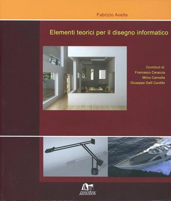 Elementi teorici per il disegno informatico - Fabrizio Avella - Libro Janotek 2009 | Libraccio.it