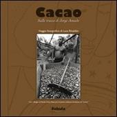 Cacao. Sulle tracce di Jorge Amado