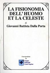 La fisionomia dell'huomo et la celeste - G. Battista Della Porta - Libro Castel Negrino 2006, I Mentori | Libraccio.it
