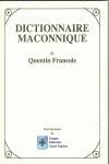 Dictionnaire maconnique - François Questin - Libro Castel Negrino 2006, I Mentori | Libraccio.it