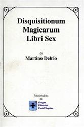 Disquisitionum magicarum. Libri sex - Martino Delrio - Libro Castel Negrino 2006, I Mentori | Libraccio.it