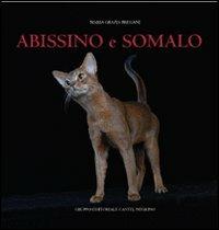 Abissino e somalo - M. Grazia Bregani - Libro Castel Negrino 2008, Fusa di razza | Libraccio.it