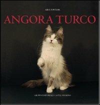 Angora turco - Alice Fontana - Libro Castel Negrino 2008, Fusa di razza | Libraccio.it