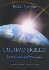 L' ultimo sigillo. La fortuna dell'apocalisse