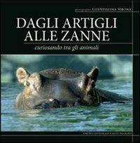 Dagli artigli alle zanne - Guendalina Sibona - Libro Castel Negrino 2008, Photographer | Libraccio.it