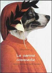 La canina commedia - Simone Butti - Libro Castel Negrino 2013, Pet-ology stories | Libraccio.it