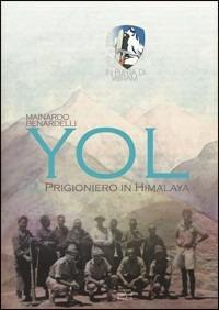 Yol. Prigioniero in Himalaya - Mainardo Benardelli - Libro Arterigere-Chiarotto Editore 2007, In punta di vibram | Libraccio.it