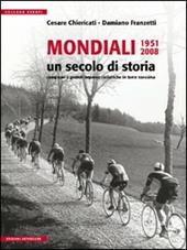 Mondiali 1951-2008. Un secolo di storia