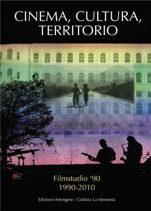Cinema, cultura, territorio  - Libro Arterigere-Chiarotto Editore 2011, La memoria | Libraccio.it