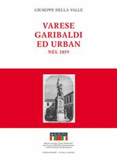 Varese, Garibaldi ed Urban nel 1859. Durante la guerra per l'indipendenza italiana