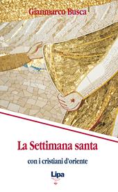 La settimana santa con i cristiani d'Oriente