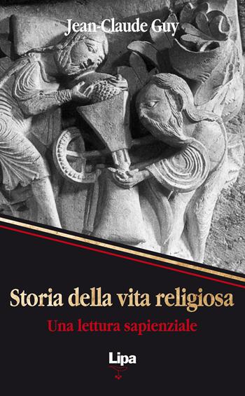 Storia della vita religiosa. Una lettura sapienziale - Jean-Claude Guy - Libro Lipa 2014, Pubblicazioni del Centro Aletti | Libraccio.it