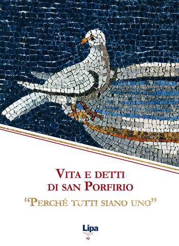 Vita e detti di san Porfirio. «Perché tutti siano uno» - Porfirio, Basilio di Iviron - Libro Lipa 2017, Il mantello di Elia | Libraccio.it