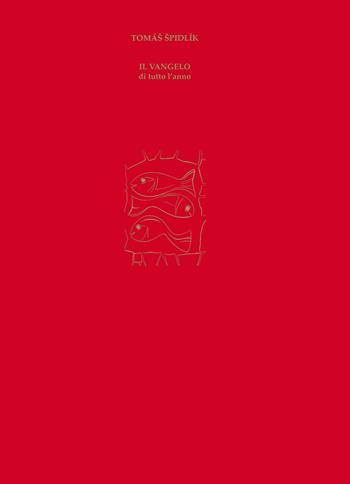 Il vangelo di tutto l'anno - Tomás Spidlík - Libro Lipa 2020 | Libraccio.it