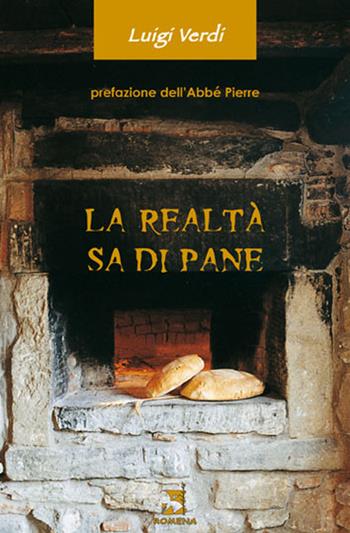 La realtà sa di pane - Luigi Verdi - Libro Edizioni Romena 2015 | Libraccio.it