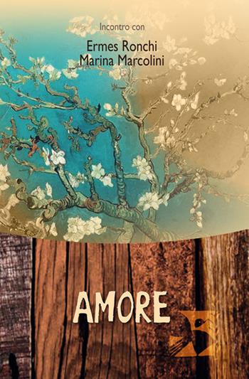 Amore. Incontro con Ermes Ronchi e Marina Marcolini - Ermes Ronchi, Marina Marcolini - Libro Edizioni Romena 2017, Via della resurrezione | Libraccio.it