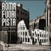 Roma fuoripista - Andrea Barbati - Libro Cartman 2012, Visibilia | Libraccio.it