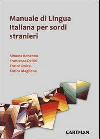 Manuale di lingua italiana per sordi stranieri  - Libro Cartman 2012, Scolastica | Libraccio.it