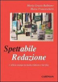 Spettabile redazione. L'ufficio stampa tra media relations e fair play - M. Grazia Balbiano, Marta Franceschetti - Libro Cartman 2013, 101 | Libraccio.it
