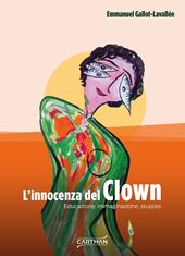 L'innocenza del clown. Educazione, immaginazione, stupore