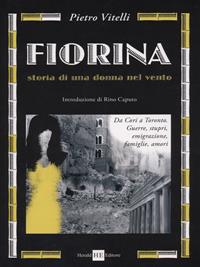 Fiorina. Storia di una donna nel vento - Pietro Vitelli - Libro H.E.-Herald Editore 2008, Per non dimenticare | Libraccio.it