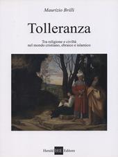 Tolleranza. Tra religione e civiltà nel mondo cristiano, ebraico e islamico