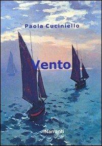 Vento - Paola Cuciniello - Libro iNarranti Autoproduzioni 2006, Poesia | Libraccio.it