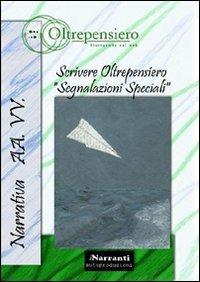 Scrivere oltrepensiero. Segnalazioni speciali  - Libro iNarranti Autoproduzioni 2008, Narrativa | Libraccio.it
