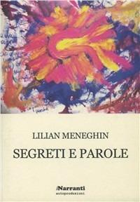 Segreti e parole - Lilian Meneghin - Libro iNarranti Autoproduzioni 2009 | Libraccio.it