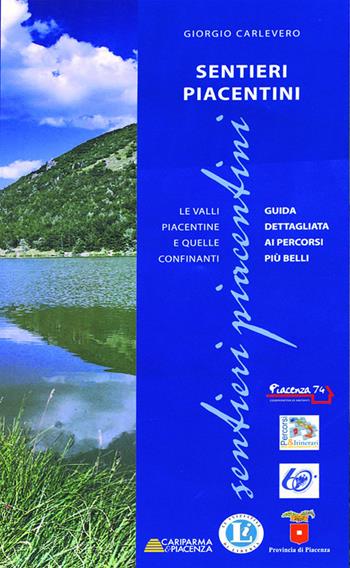 Sentieri piacentini - Giorgio Carlevero - Libro Editoriale Libertà 2005, Le iniziative di Libertà | Libraccio.it