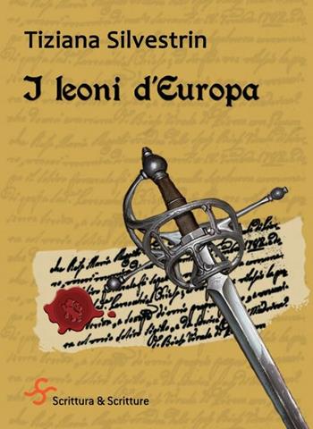 I leoni d'Europa - Tiziana Silvestrin - Libro Scrittura & Scritture 2017, Catrame | Libraccio.it