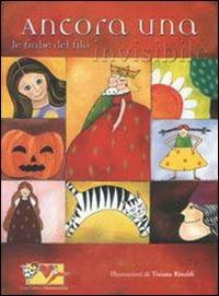 Ancora una. Le fiabe del filo invisibile  - Libro Mammeonline 2007, Il filo invisibile | Libraccio.it