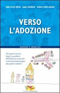Verso l'adozione - Anna E. Davini, Anna Guerrieri, Renata E. Ianigro - Libro Mammeonline 2011, Il filo invisibile | Libraccio.it