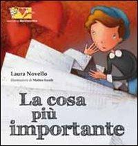 La cosa più importante. Ediz. illustrata - Laura Novello - Libro Mammeonline 2011 | Libraccio.it