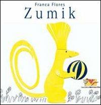 Zumik. Ediz. illustrata - Franca Flores - Libro Mammeonline 2011 | Libraccio.it