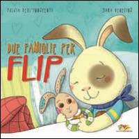 Due famiglie per Flip - Fulvia Degl'Innocenti, Sara Benecino - Libro Mammeonline 2014 | Libraccio.it