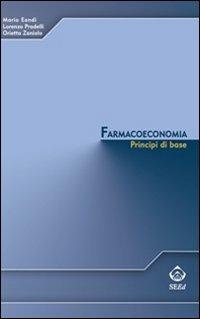 Farmacoeconomia. Principi di base - Mario Eandi, Lorenzo Pradelli - Libro SEEd 2006 | Libraccio.it