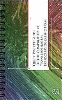 Quick pocket guide to the comprehensive transesophageal echocardiographic exam - Carlo Sorbara - Libro SEEd 2008 | Libraccio.it