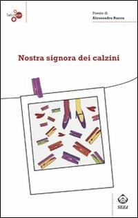 Nostra signora dei calzini - Alessandra Racca - Libro SEEd 2008, Sabotage | Libraccio.it