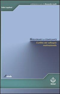 Migliorare la compliance. L'utilità del colloquio motivazionale - Fabio Lugoboni - Libro SEEd 2008, Metodi | Libraccio.it
