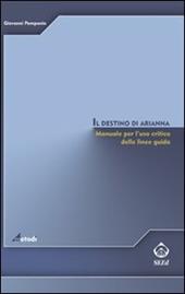 Il destino di Arianna. Manuale per l'uso critico delle linee guida