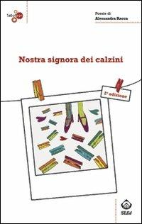 Nostra signora dei calzini - Alessandra Racca - Libro SEEd 2009, Sabotage | Libraccio.it
