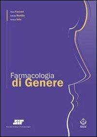 Farmacologia di genere - Flavia Franconi, Simona Montilla, Stefano Vella - Libro SEEd 2010 | Libraccio.it