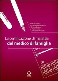 La certificazione di malattia del medico di famiglia - Giuseppe Vitiello, Luigia Margherita Carozzo, Cristina Catalano - Libro SEEd 2010 | Libraccio.it