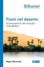 Fiumi nel deserto. Le benedizioni del risveglio nella Bibbia