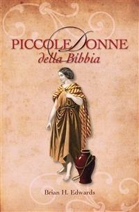 Piccole donne della Bibbia - Brian H. Hedwards - Libro ADI Media 2012 | Libraccio.it