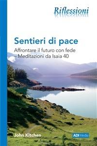 Sentieri di pace - John Kitchen - Libro ADI Media 2013 | Libraccio.it